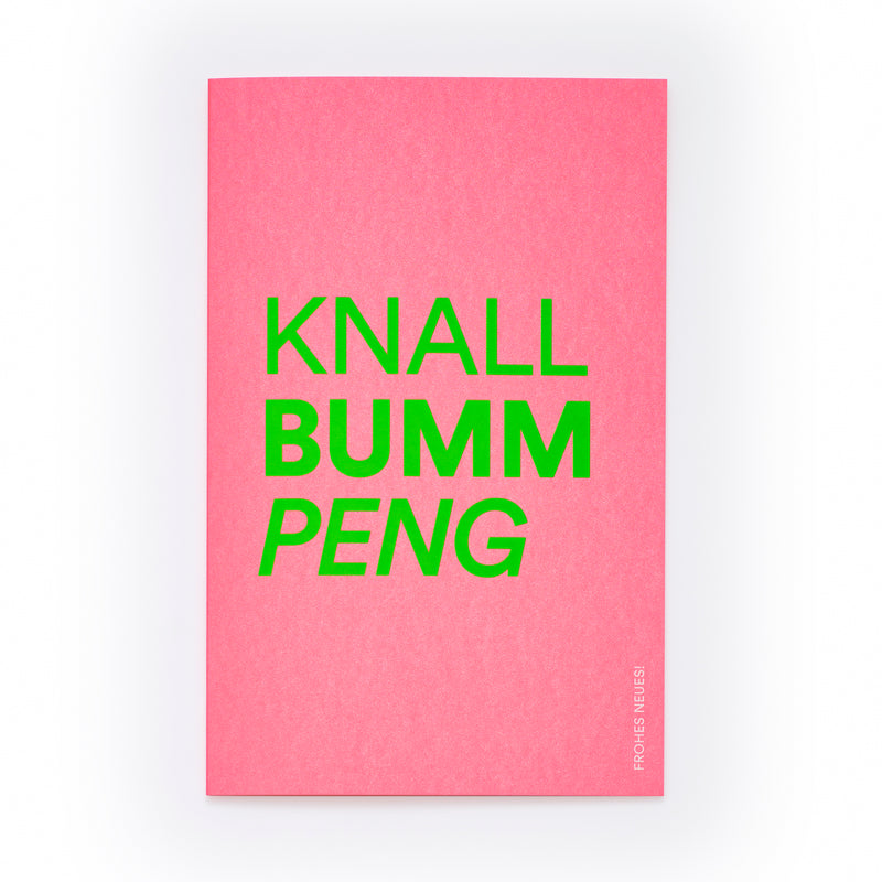 "KNALL BUMM PENG"