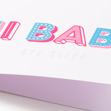 "Hi Baby Bye Sleep"