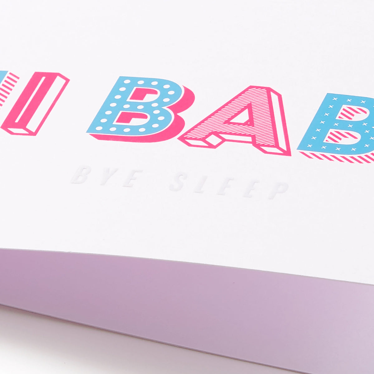 "Hi Baby Bye Sleep"