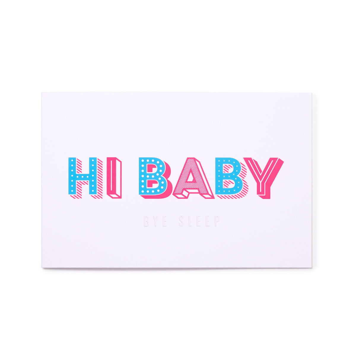 "Hi Baby Bye Sleep"