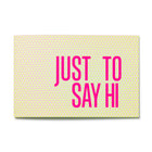 Prism "Just to say hi"