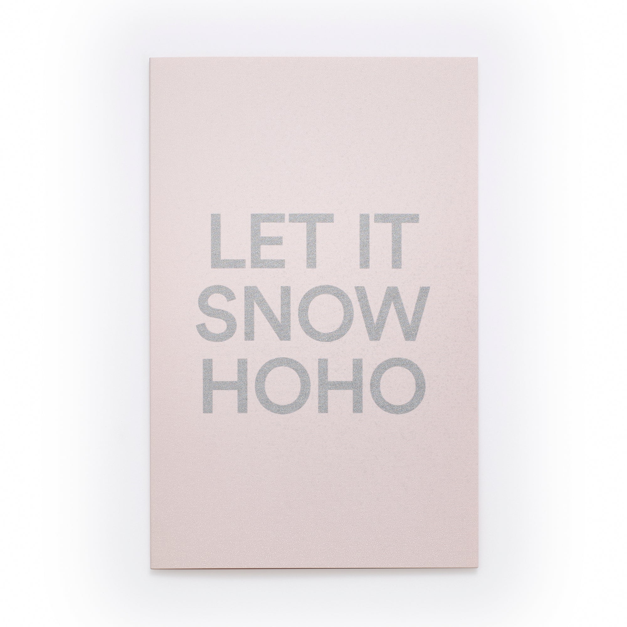 Light pink Christmas card with bold silver text reading 'LET IT SNOW HOHO'.